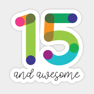 15 and Awesome! Sticker